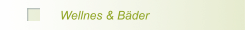 Wellnes & Bäder